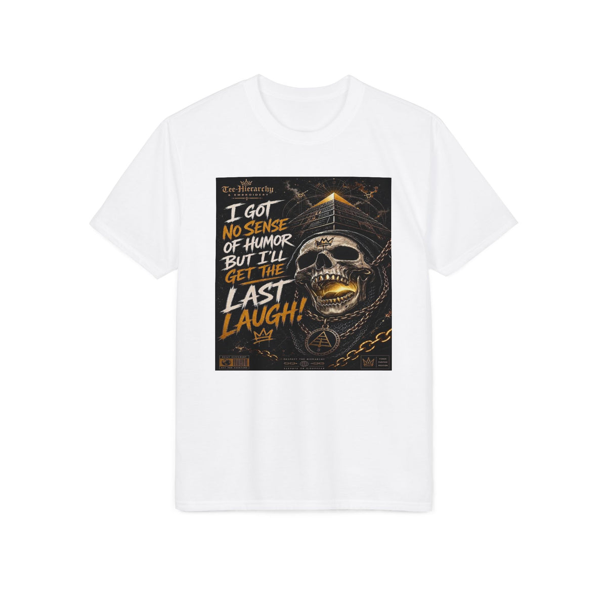 Skull Last Laugh Performance T-Shirt — "I Got No Sense of Humor But I'll Get the Last Laugh" Graphic