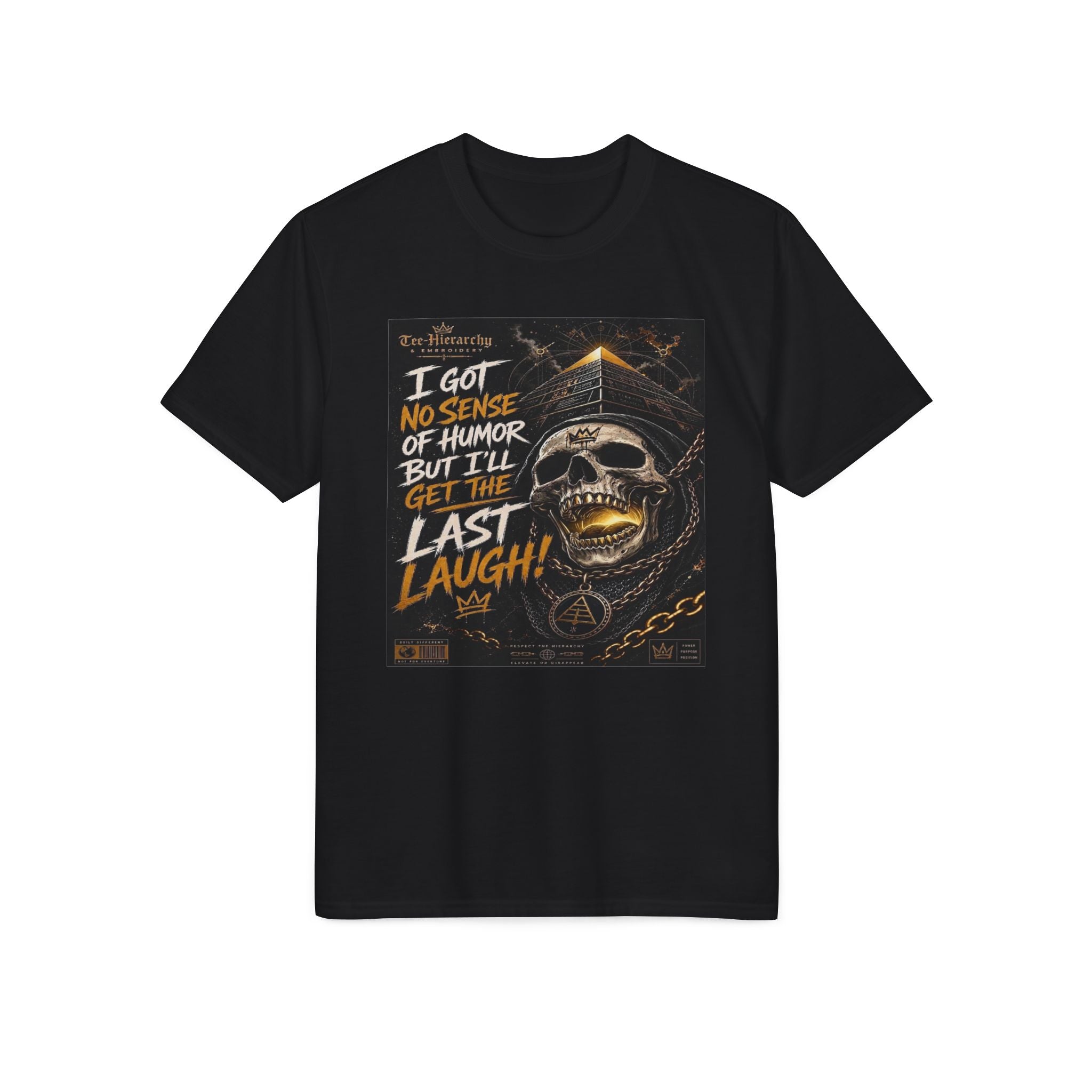 Skull Last Laugh Performance T-Shirt — "I Got No Sense of Humor But I'll Get the Last Laugh" Graphic