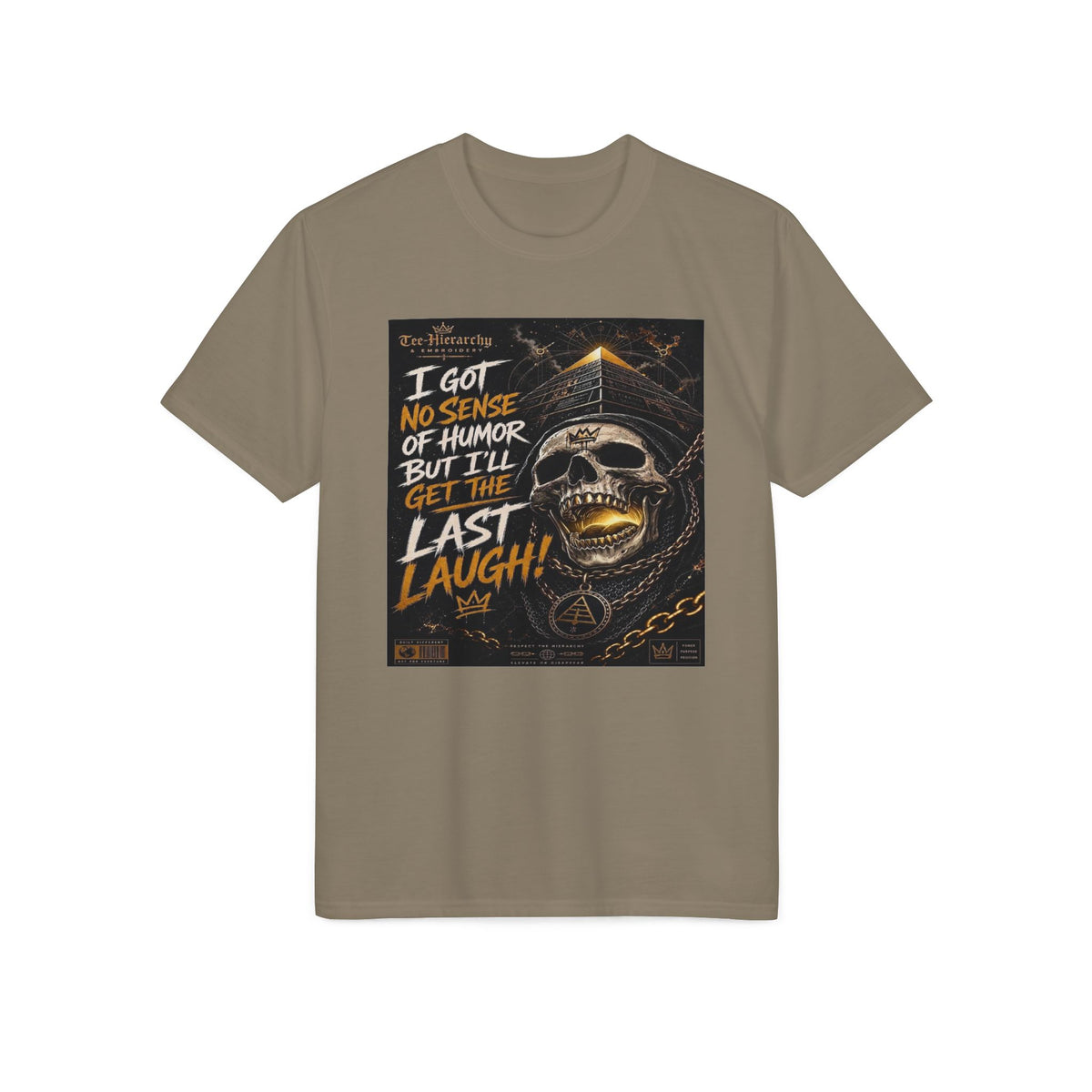 Skull Last Laugh Performance T-Shirt — "I Got No Sense of Humor But I'll Get the Last Laugh" Graphic