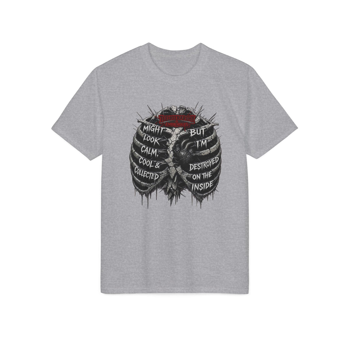 Skull Ribcage Tee — "Might Look Calm but I’m Destroyed Inside" Graphic T-Shirt