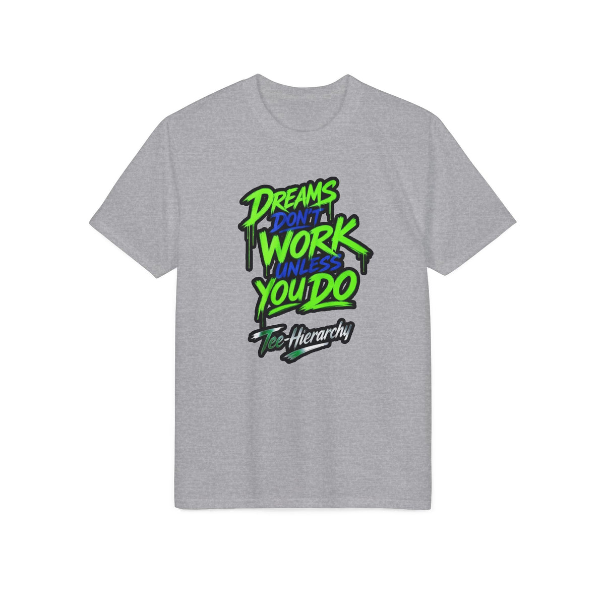 Motivational Athletic T-Shirt — "Dreams Don't Work Unless You Do" Neon Script