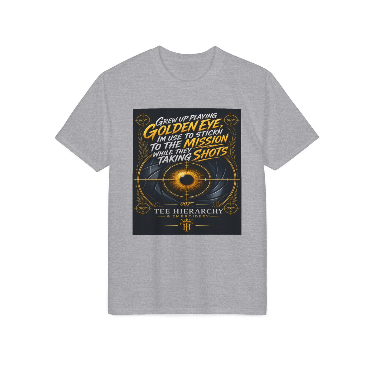 GoldenEye Retro Gaming T-Shirt — "When I'm Playing GoldenEye I'm Use to Stickin' to the Mission While Taking Shots"