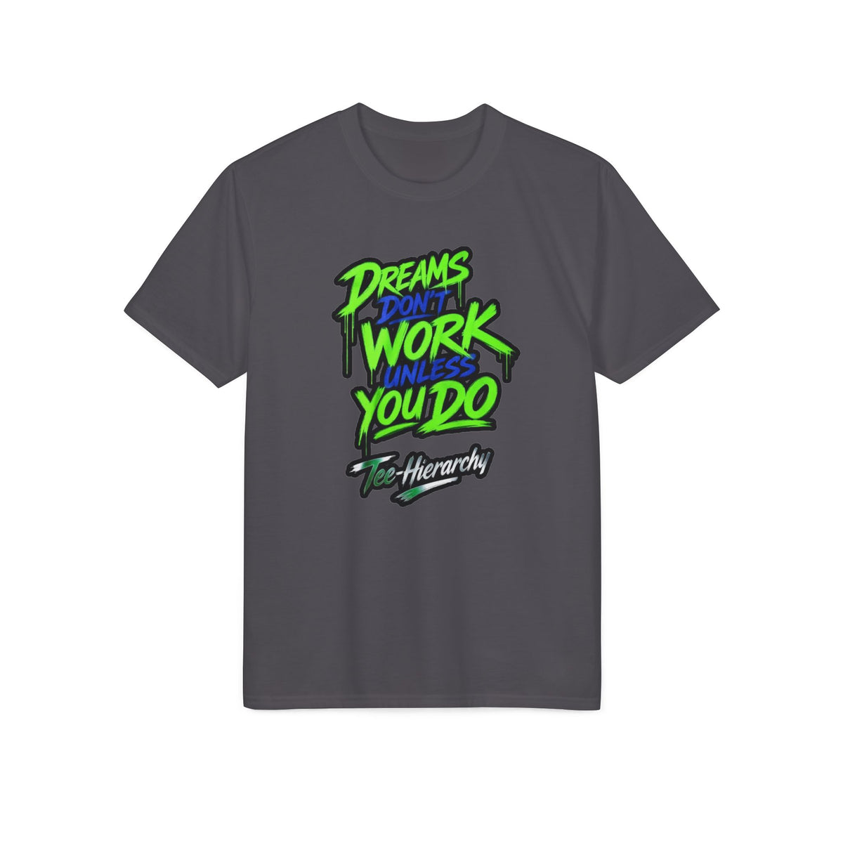 Motivational Athletic T-Shirt — "Dreams Don't Work Unless You Do" Neon Script