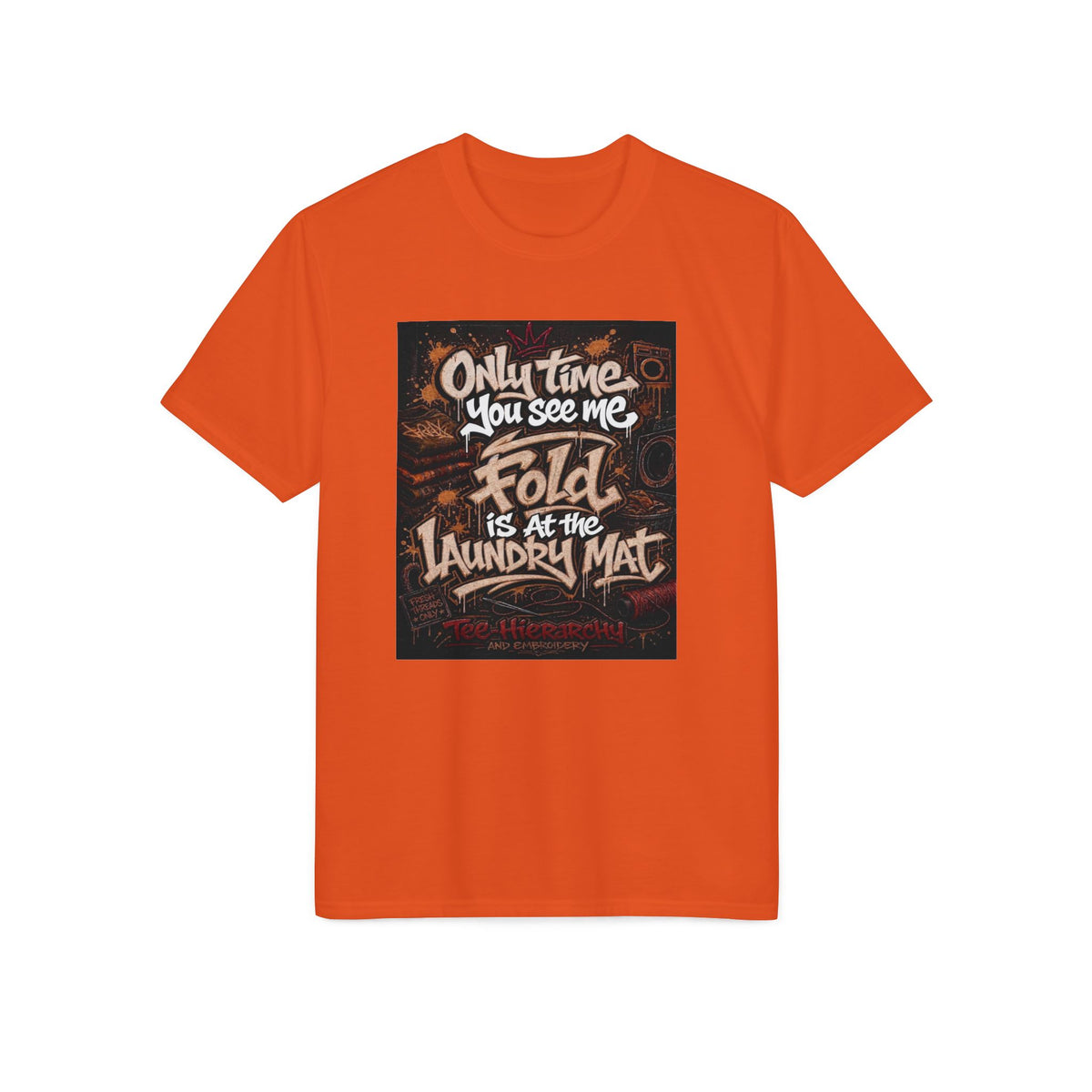 Laundry Mat Humor T-Shirt - "Only Time You See Me Fold" Graphic Tee