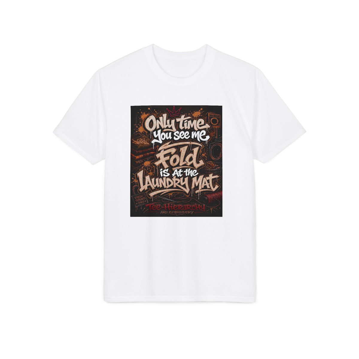 Laundry Mat Humor T-Shirt - "Only Time You See Me Fold" Graphic Tee
