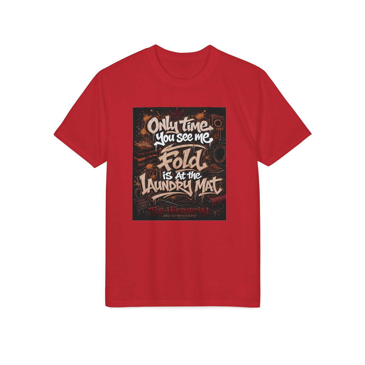 Laundry Mat Humor T-Shirt - "Only Time You See Me Fold" Graphic Tee