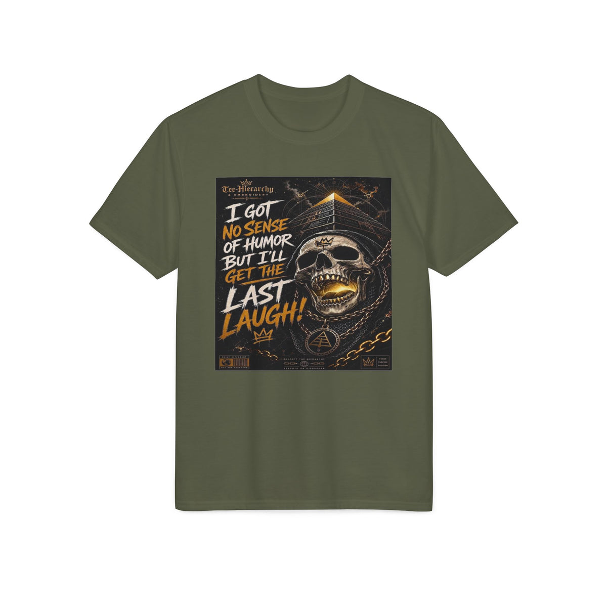 Skull Last Laugh Performance T-Shirt — "I Got No Sense of Humor But I'll Get the Last Laugh" Graphic